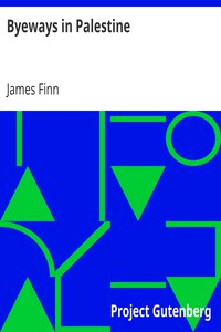 Byeways in Palestine by James Finn