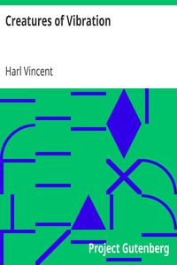 Creatures of Vibration by Harl Vincent