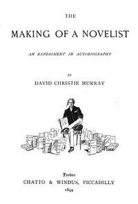 The Making Of A Novelist by David Christie Murray