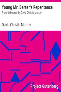 Young Mr. Barter's Repentance by David Christie Murray