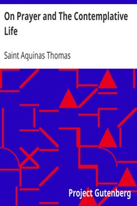 On Prayer and The Contemplative Life by Saint Aquinas Thomas