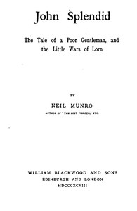 John Splendid: The Tale of a Poor Gentleman, and the Little Wars of Lorn by Munro