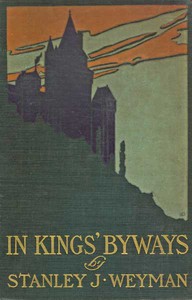 In Kings' Byways by Stanley John Weyman