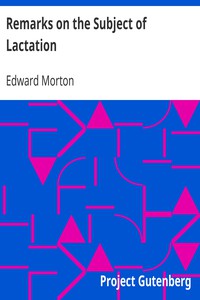 Remarks on the Subject of Lactation by Edward Morton