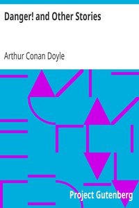 Danger! and Other Stories by Arthur Conan Doyle