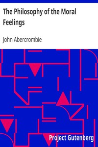 The Philosophy of the Moral Feelings by John Abercrombie