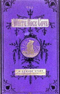 The Story of the White-Rock Cove by Anonymous