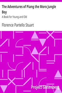 The Adventures of Piang the Moro Jungle Boy by Florence Partello Stuart