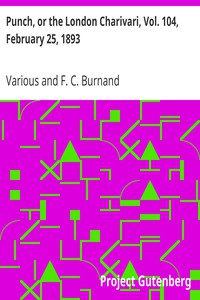 Punch, or the London Charivari, Vol. 104, February 25, 1893 by Various