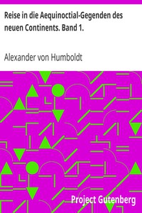 Reise in die Aequinoctial-Gegenden des neuen Continents. Band 1. by Humboldt