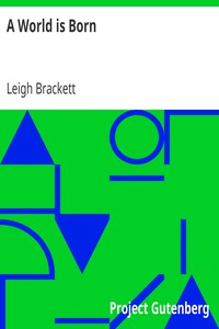 A World is Born by Leigh Brackett