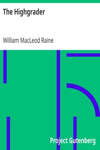 The Highgrader by William MacLeod Raine