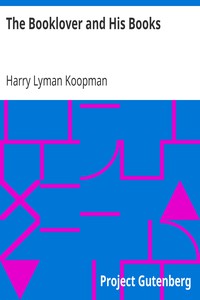 The Booklover and His Books by Harry Lyman Koopman