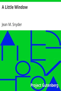 A Little Window by Jean M. Snyder