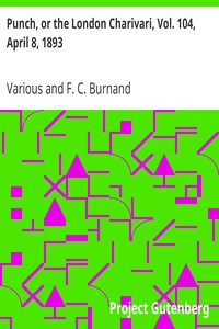 Punch, or the London Charivari, Vol. 104, April 8, 1893 by Various