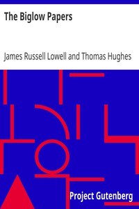 The Biglow Papers by James Russell Lowell