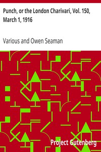 Punch, or the London Charivari, Vol. 150, March 1, 1916 by Various