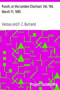 Punch, or the London Charivari, Vol. 104, March 11, 1893 by Various