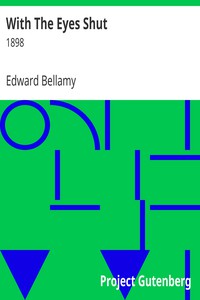 With The Eyes Shut by Edward Bellamy