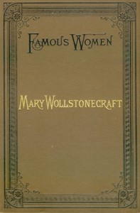 Mary Wollstonecraft by Elizabeth Robins Pennell