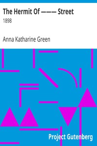 The Hermit Of ——— Street by Anna Katharine Green