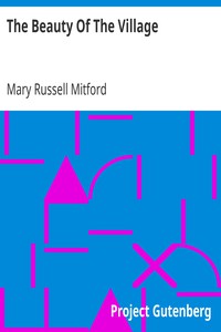 The Beauty Of The Village by Mary Russell Mitford