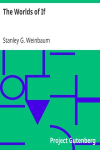 The Worlds of If by Stanley G. Weinbaum