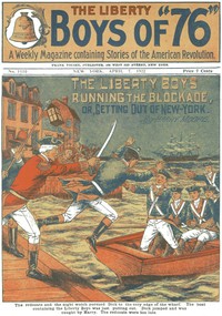 The Liberty Boys Running the Blockade; or, Getting Out of New York by Harry Moore