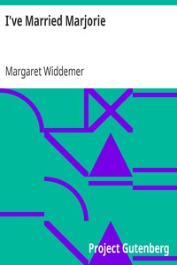 I've Married Marjorie by Margaret Widdemer