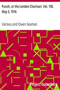 Punch, or the London Charivari, Vol. 150, May 3, 1916 by Various