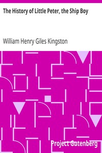 The History of Little Peter, the Ship Boy by William Henry Giles Kingston