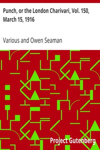 Punch, or the London Charivari, Vol. 150, March 15, 1916 by Various
