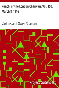 Punch, or the London Charivari, Vol. 150,  March 8, 1916 by Various