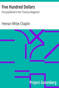 Five Hundred Dollars by Heman White Chaplin