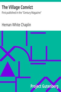 The Village Convict by Heman White Chaplin