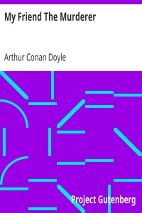 My Friend The Murderer by Arthur Conan Doyle