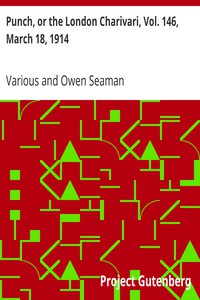 Punch, or the London Charivari, Vol. 146, March 18, 1914 by Various