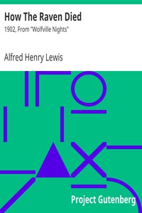 How The Raven Died by Alfred Henry Lewis