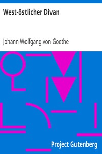 West-östlicher Divan by Johann Wolfgang von Goethe