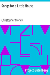 Songs for a Little House by Christopher Morley