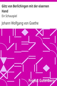 Götz von Berlichingen mit der eisernen Hand: Ein Schauspiel by Goethe