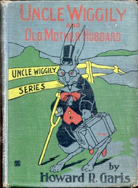 Uncle Wiggily and Old Mother Hubbard by Howard Roger Garis