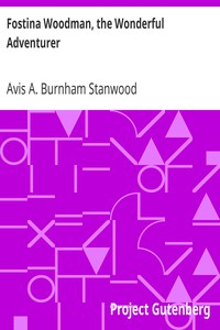 Fostina Woodman, the Wonderful Adventurer by Avis A. Burnham Stanwood