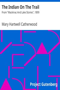 The Indian On The Trail by Mary Hartwell Catherwood