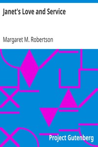 Janet's Love and Service by Margaret M. Robertson