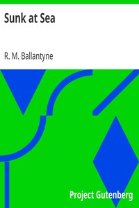 Sunk at Sea by R. M. Ballantyne