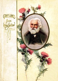 Greetings from Longfellow by Henry Wadsworth Longfellow