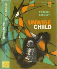 Unwise Child by Randall Garrett