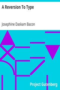 A Reversion To Type by Josephine Daskam Bacon