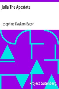 Julia The Apostate by Josephine Daskam Bacon